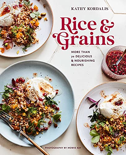 Kathy Kordalis - Rice & Grains : More Than 70 Delicious and Nourishing image 1