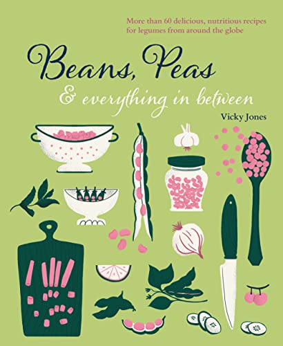 Vicky Jones - Beans, Peas & Everything In Between : More Than 60 Delic image 1