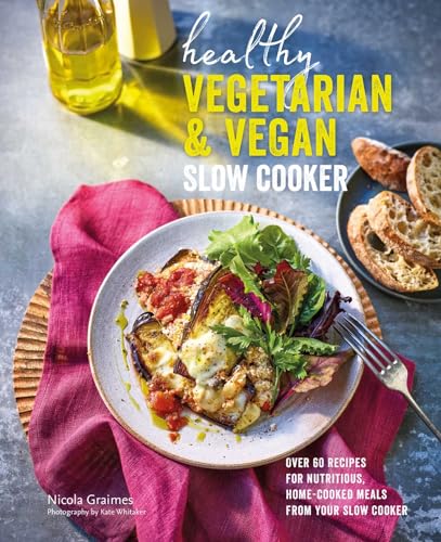 Nicola Graimes - Healthy Vegetarian & Vegan Slow Cooker : Over 60 Reci image 1