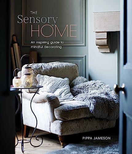 Pippa Jameson - Sensory Home : An Inspiring Guide to Mindful Decoratin image 1