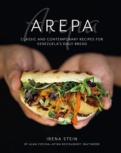 Irena Stein - Arepa : Classic & Contemporary Recipes for Venezuela' image 1