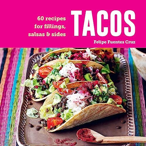 Felipe Fuentes Cruz - Tacos : 60 Recipes for Fillings, Salsas & Sides image 1