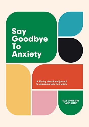 Say Goodbye to Anxiety : A 40-Day Devotional Journal to Overcome Fear image 1