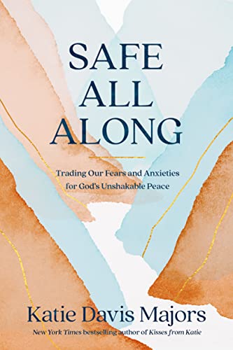 Safe All Along : Trading Our Fears and Anxieties for God's Unshaka image 1