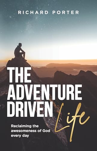 Adventure-Driven Life : Reclaiming the awesomeness of God every day - image 1