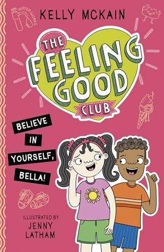 Kelly McKain - Feeling Good Club: Believe in Yourself, Bella! - Paperb image 1