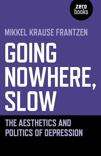 Mikkel Krause Frantz - Going Nowhere, Slow : The aesthetics and politi image 1