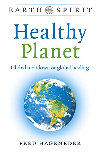 Fred Hageneder - Earth Spirit: Healthy Planet - Global meltdown or glo image 1