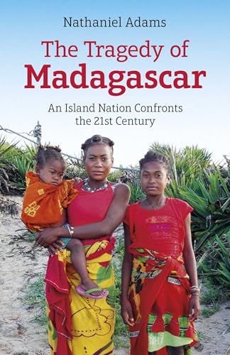Nathaniel Adams - Tragedy of Madagascar, The : An Island Nation Confro image 1
