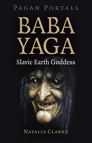 Natalia Clarke - Pagan Portals - Baba Yaga, Slavic Earth Goddess - Pap image 1