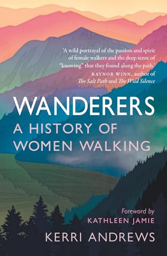 Kerri Andrews - Wanderers : A History of Women Walking - Paperback image 1