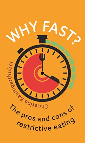 Christine Baumgarthu - Why Fast? : The Pros and Cons of Restrictive Ea image 1
