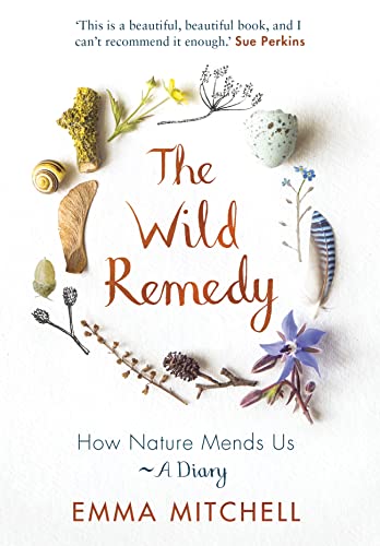 Emma Mitchell - Wild Remedy : How Nature Mends Us - A Diary - Paperbac image 1