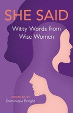 Dominique Enright - She Said : Witty Words from Wise Women - Paperback image 1