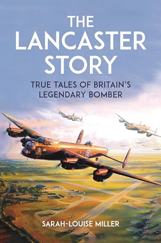 Sarah-Louise Miller - Lancaster Story : True Tales of Britain’s Lege image 1