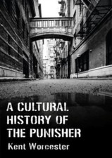 Kent Worcester - A Cultural History of The Punisher : Marvel Comics an image 1