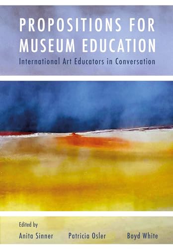 Propositions for Museum Education : International Art Educators in Con image 1