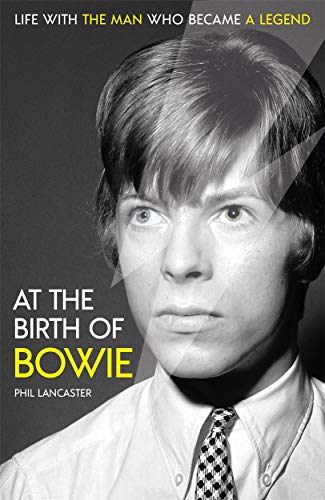 Phil Lancaster - At the Birth of Bowie : Life with the Man Who Became image 1