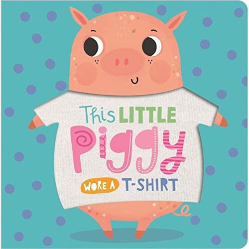 This Little Piggy Wore A T-Shirt - Hardback image 1