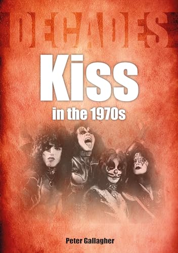 Peter Gallagher - Kiss in the 1970s : Decades - Paperback image 1