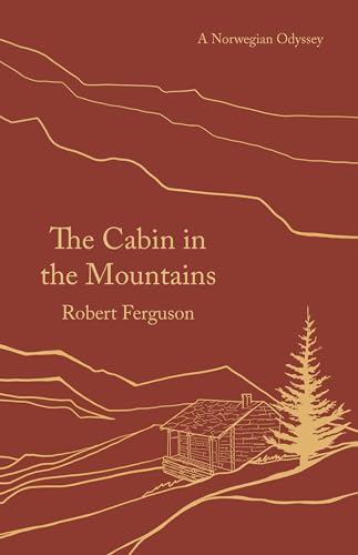 Robert Ferguson - Cabin in the Mountains : A Norwegian Odyssey - Paper image 1