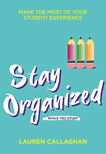 Lauren Callaghan - Stay Organized While You Study : Make the most of y image 1