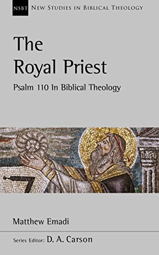 Dr Matthew Emadi - Royal Priest : Psalm 110 In Biblical Theology - Pap image 1