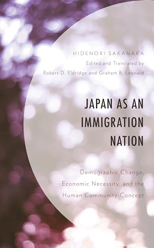 Japan as an Immigration Nation: Demographic Change, Economic Necessity, and the Human Community Concept