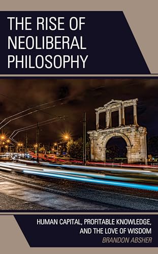 Brandon Absher - Rise of Neoliberal Philosophy : Human Capital, Profit image 1