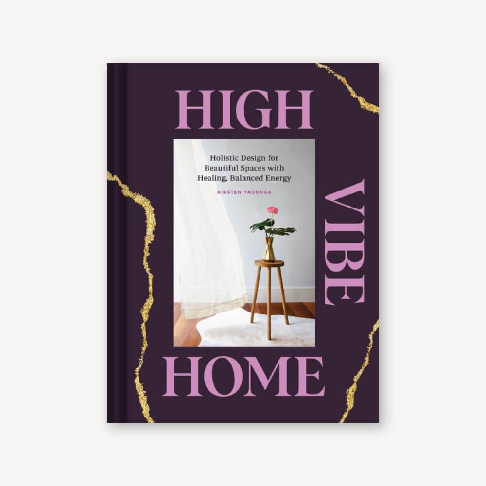 Kirsten Yadouga - High Vibe Home : Holistic Design for Beautiful Space image 1