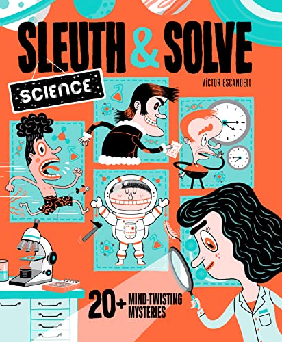 Ana Gallo - Sleuth & Solve: Science : 20+ Mind-Twisting Mysteries - Ha