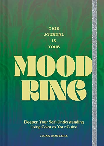 Ilona Pamplona - This Journal Is Your Mood Ring : Deepen Your Self-Und image 1