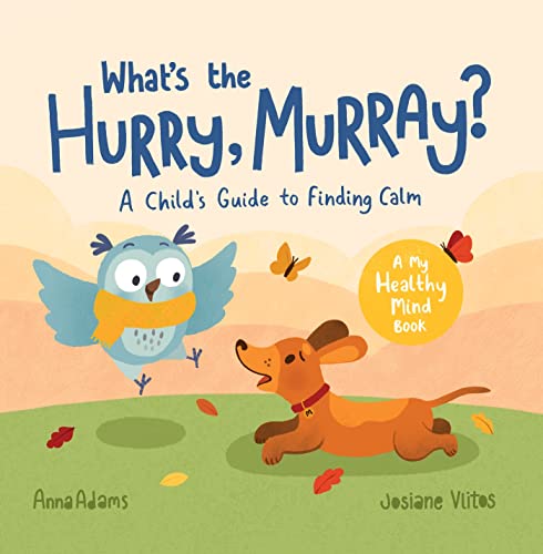 Anna Adams - What's the Hurry, Murray? : A Child's Guide to Fi image 1