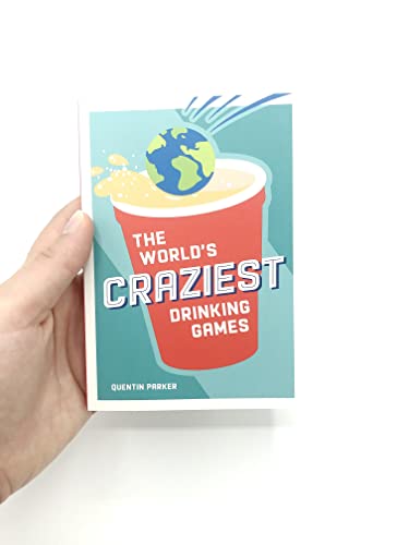 Quentin Parker - World's Craziest Drinking Games : A Compendium of image 2