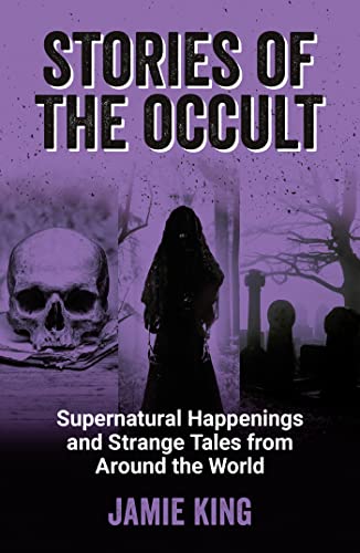 Jamie King - Stories of the Occult : Supernatural Happenings and Stran image 1