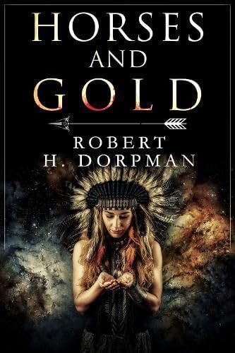 Robert H. Dorpman - Horses and Gold - Paperback image 1