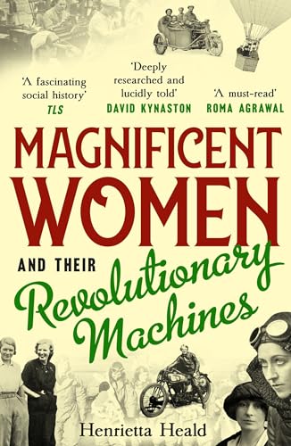 Henrietta Heald - Magnificent Women and their Revolutionary Machines - image 1