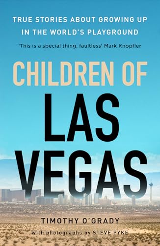 Timothy O'Grady - Children of Las Vegas : True stories about growi image 1