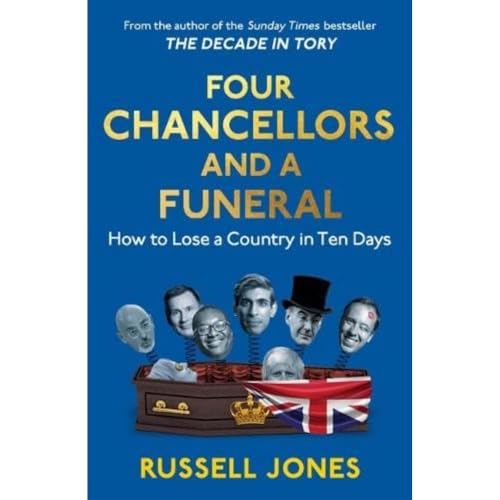Russell Jones - Four Chancellors and a Funeral : How to Lose a Country image 1