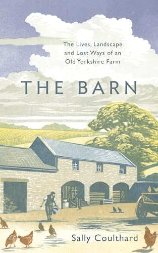 Sally Coulthard - Barn : The Lives, Landscape and Lost Ways of an Old image 1