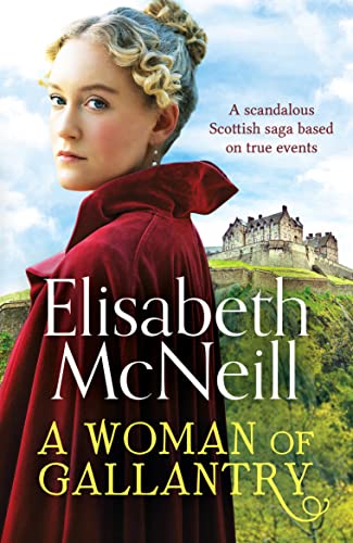 Elisabeth McNeill - A Woman of Gallantry : A scandalous Scottish saga image 1