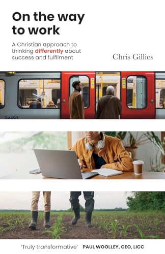 Chris Gillies - On the Way to Work : A Christian approach to thinking image 1