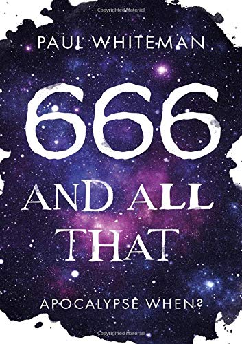 Paul Whiteman - 666 and All That : Apocalypse When? - Paperback image 1