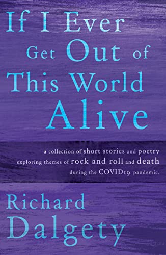 Richard Dalgety - If I Ever Get Out Of This World Alive - Paperback image 1