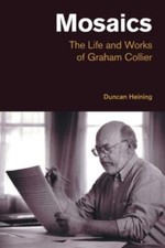 Duncan Heining - Mosaics : The Life and Works of Graham Collier - Pape image 1