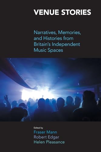 Venue Stories : Narratives, Memories, and Histories from Britains Inde image 1