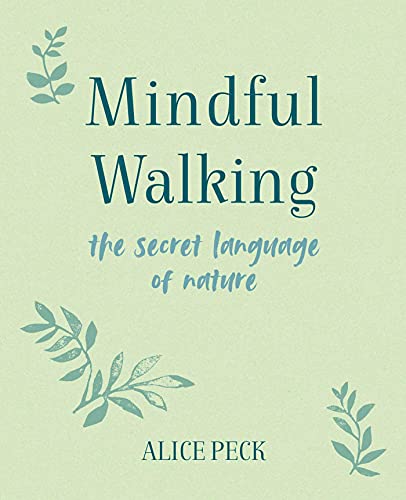 Alice Peck - Mindful Walking : The Secret Language of Nature - Hardbac image 1
