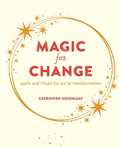 Cerridwen Greenleaf - Magic for Change : Spells and Rituals for Social image 1