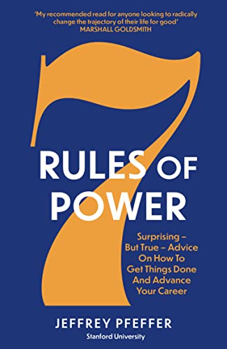 Jeffrey Pfeffer - 7 Rules of Power : Surprising - But True - Advice on image 1