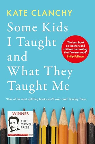 Kate Clanchy - Some Kids I Taught and What They Taught Me - Paperback image 1